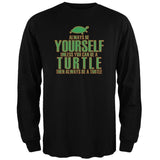 Always Be Yourself Turtle Black Adult Long Sleeve T-Shirt