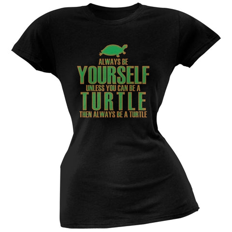 Always Be Yourself Turtle Black Juniors Soft T-Shirt