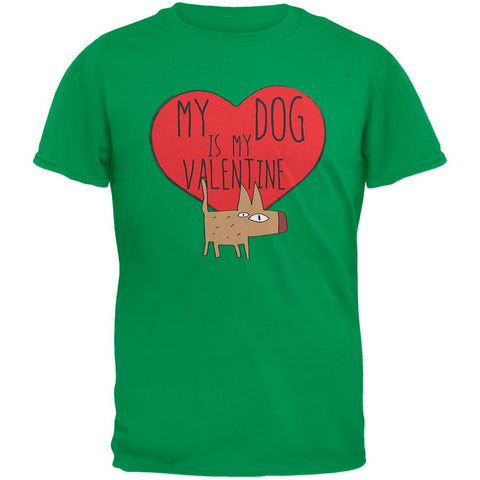 Valentine's Day - My Dog Is My Valentine Green Adult T-Shirt