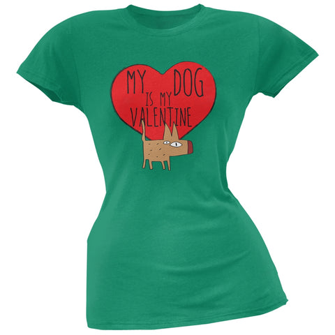 Valentine's Day - My Dog Is My Valentine Green Soft Juniors T-Shirt