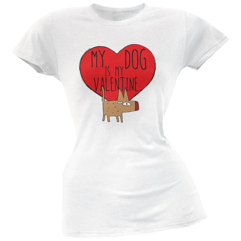 Valentine's Day - My Dog Is My Valentine White Soft Juniors T-Shirt