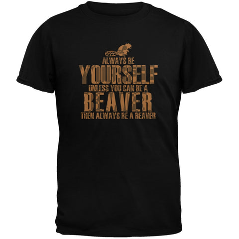 Always Be Yourself Beaver Black Adult T-Shirt