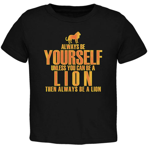 Always Be Yourself Lion Black Toddler T-Shirt