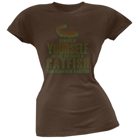 Always Be Yourself Catfish Brown Juniors Soft T-Shirt