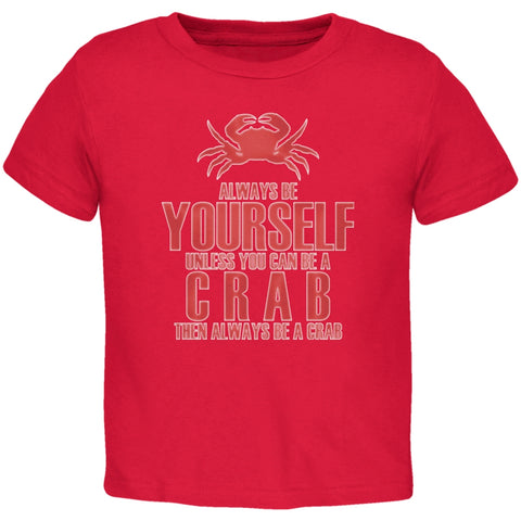 Always Be Yourself Crab Red Toddler T-Shirt