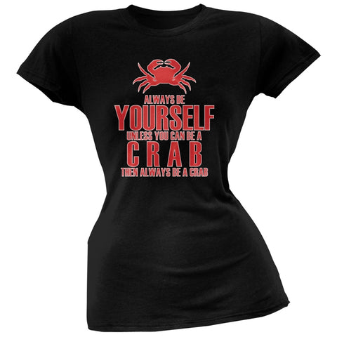 Always Be Yourself Crab Black Juniors Soft T-Shirt