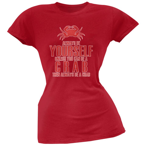 Always Be Yourself Crab Red Juniors Soft T-Shirt