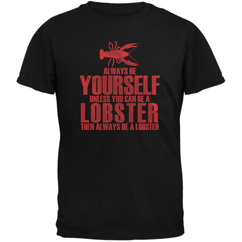 Always Be Yourself Lobster Black Adult T-Shirt