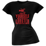 Always Be Yourself Lobster Black Juniors Soft T-Shirt