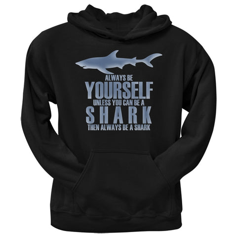 Always Be Yourself Shark Black Adult Hoodie