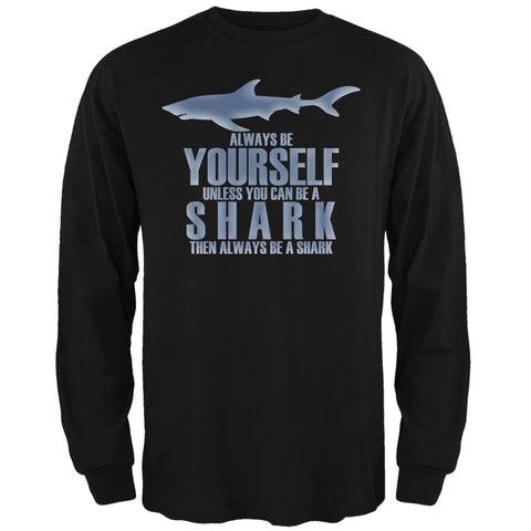Always Be Yourself Shark Black Adult Long Sleeve T-Shirt