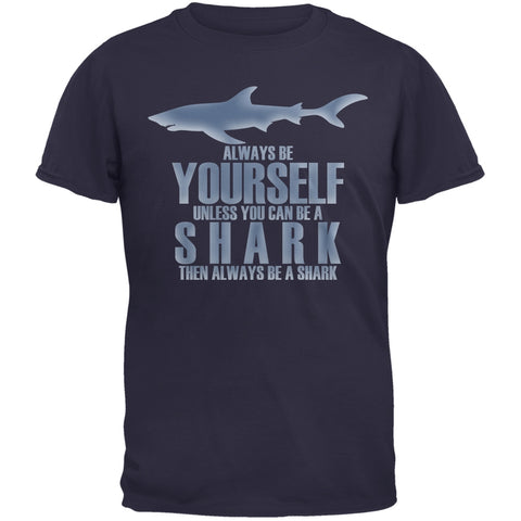 Always Be Yourself Shark Navy Adult T-Shirt