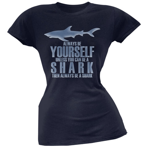 Always Be Yourself Shark Navy Juniors Soft T-Shirt