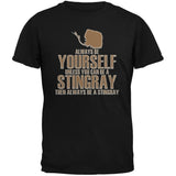 Always Be Yourself Stingray Black Adult T-Shirt