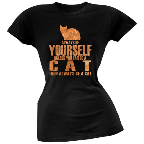 Always Be Yourself Cat Black Juniors Soft T-Shirt