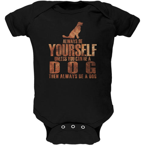 Always Be Yourself Dog Black Soft Baby One Piece