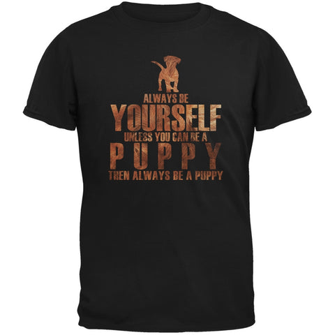 Always Be Yourself Puppy Black Adult T-Shirt