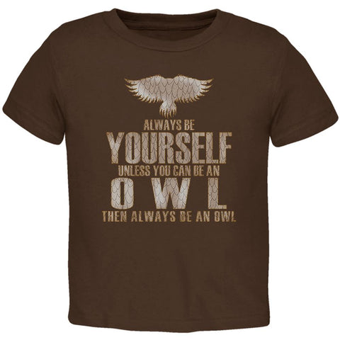 Always Be Yourself Owl Brown Toddler T-Shirt