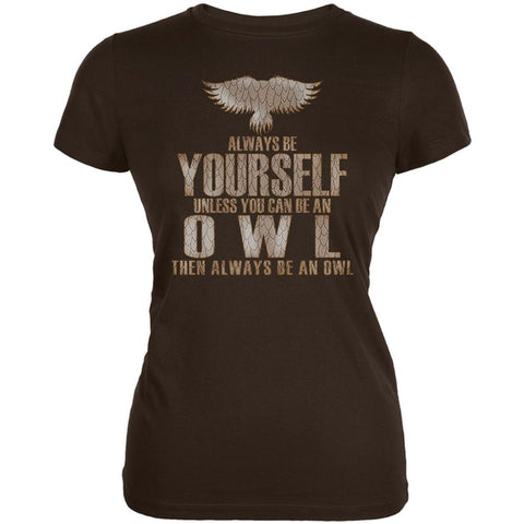 Always Be Yourself Owl Brown Juniors Soft T-Shirt