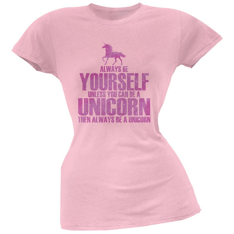 Always Be Yourself Unicorn Pink Juniors Soft T-Shirt