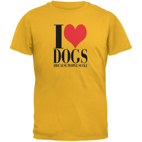 Love Dogs People Suck Gold Adult T-Shirt