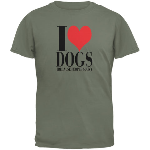 Love Dogs People Suck Military Green Adult T-Shirt