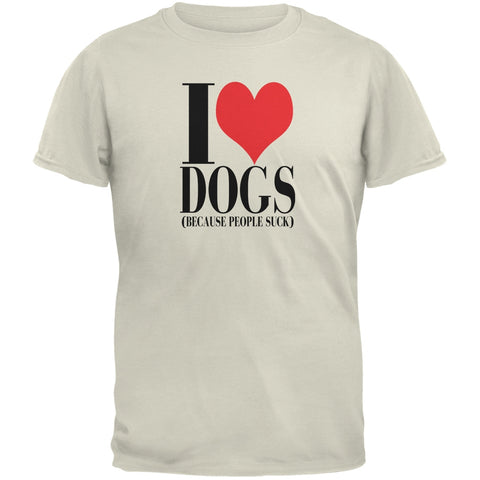 Love Dogs People Suck Natural Adult T-Shirt