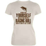 Always Be Yourself Bull Black Juniors Soft T-Shirt