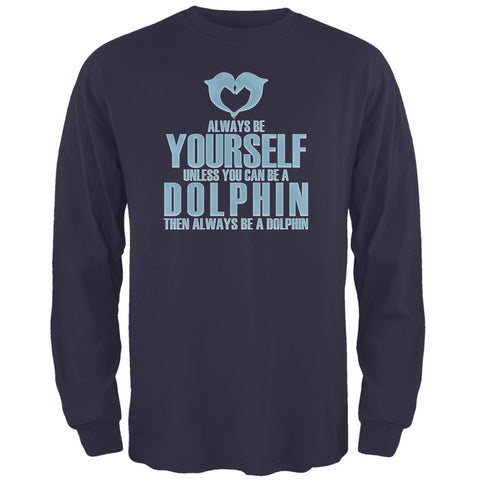 Always Be Yourself Dolphin Navy Adult Long Sleeve T-Shirt