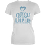 Always Be Yourself Dolphin Royal Juniors Soft T-Shirt