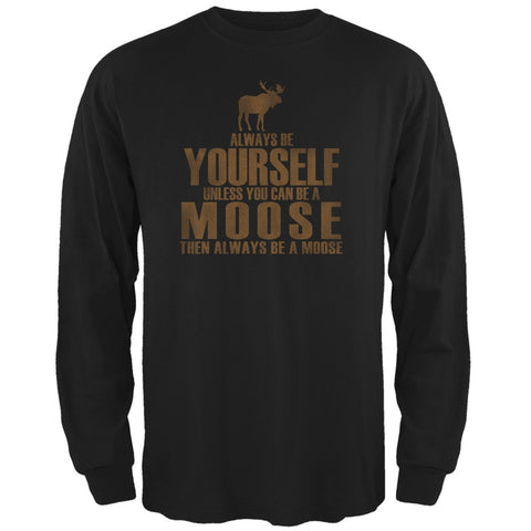 Always Be Yourself Moose Black Adult Long Sleeve T-Shirt