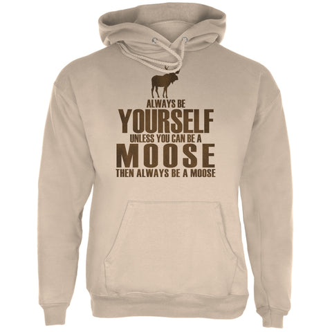 Always Be Yourself Moose Sand Adult Hoodie