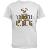 Always Be Yourself Pug Sand Adult T-Shirt