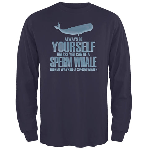 Always Be Yourself Sperm Whale Navy Adult Long Sleeve T-Shirt