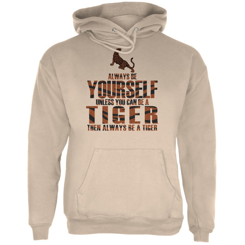 Always Be Yourself Tiger Sand Adult Hoodie