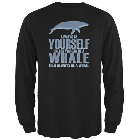 Always Be Yourself Whale Black Adult Long Sleeve T-Shirt