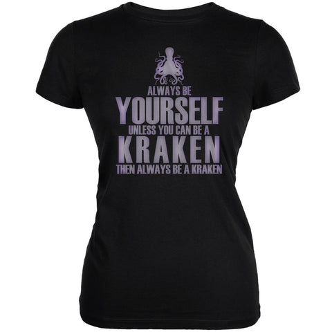 Always Be Yourself Kraken Black Juniors Soft T-Shirt