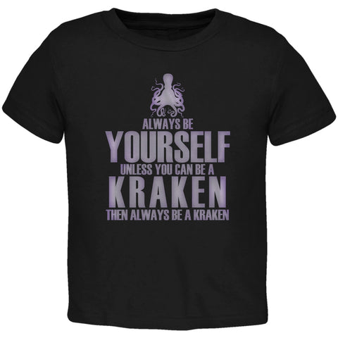 Always Be Yourself Kraken Black Toddler T-Shirt