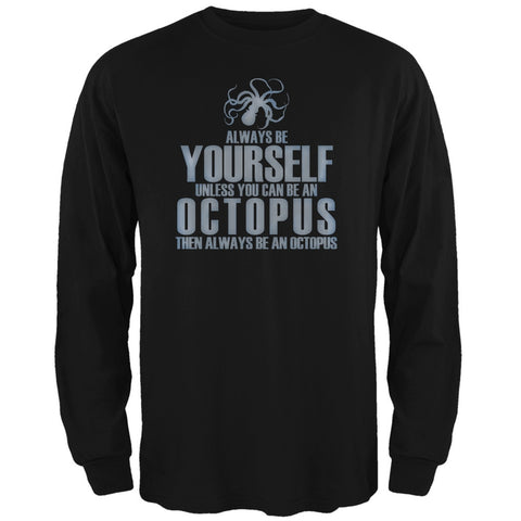 Always Be Yourself Octopus Black Adult Long Sleeve T-Shirt