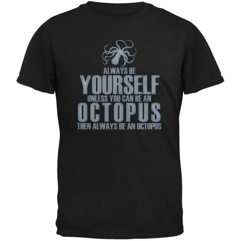 Always Be Yourself Octopus Black Adult T-Shirt