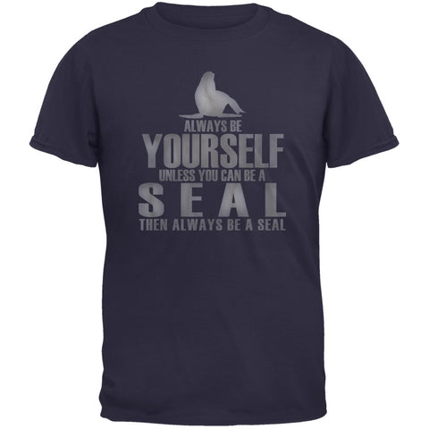 Always Be Yourself Seal Navy Adult T-Shirt