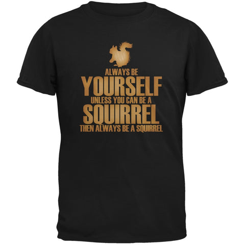 Always Be Yourself Squirrel Black Adult T-Shirt