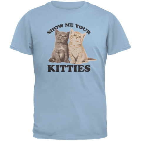 Show Me Your Kitties Light Blue Adult T-Shirt