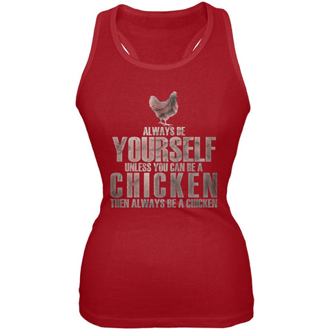 Always Be Yourself Chicken Red Juniors Soft Tank Top