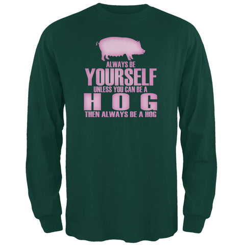 Always Be Yourself Hog Forest Green Adult Long Sleeve T-Shirt