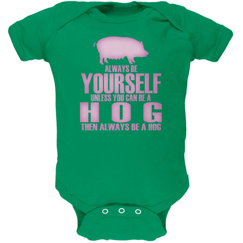 Always Be Yourself Hog Kelly Green Soft Baby One Piece