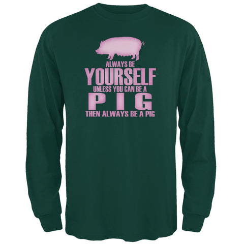 Always Be Yourself Pig Forest Green Adult Long Sleeve T-Shirt