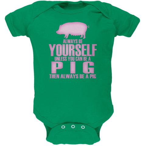Always Be Yourself Pig Kelly Green Soft Baby One Piece