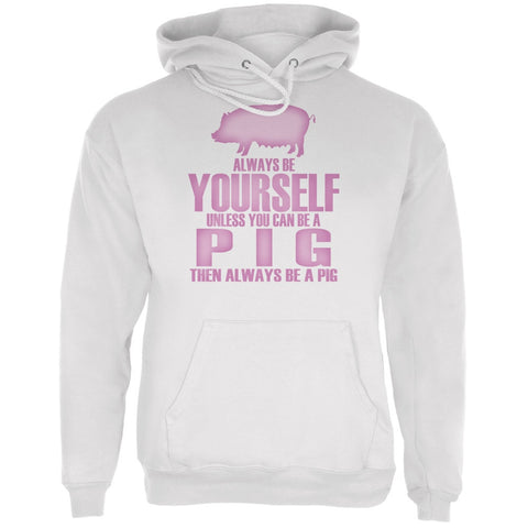 Always Be Yourself Pig White Adult Hoodie