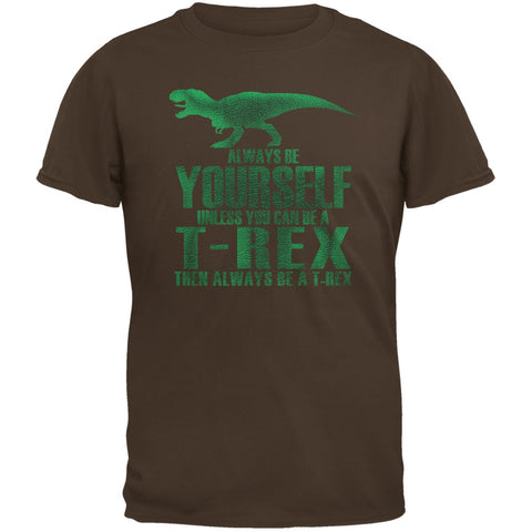 Jurassic - Always Be Yourself T-Rex Brown Adult T-Shirt